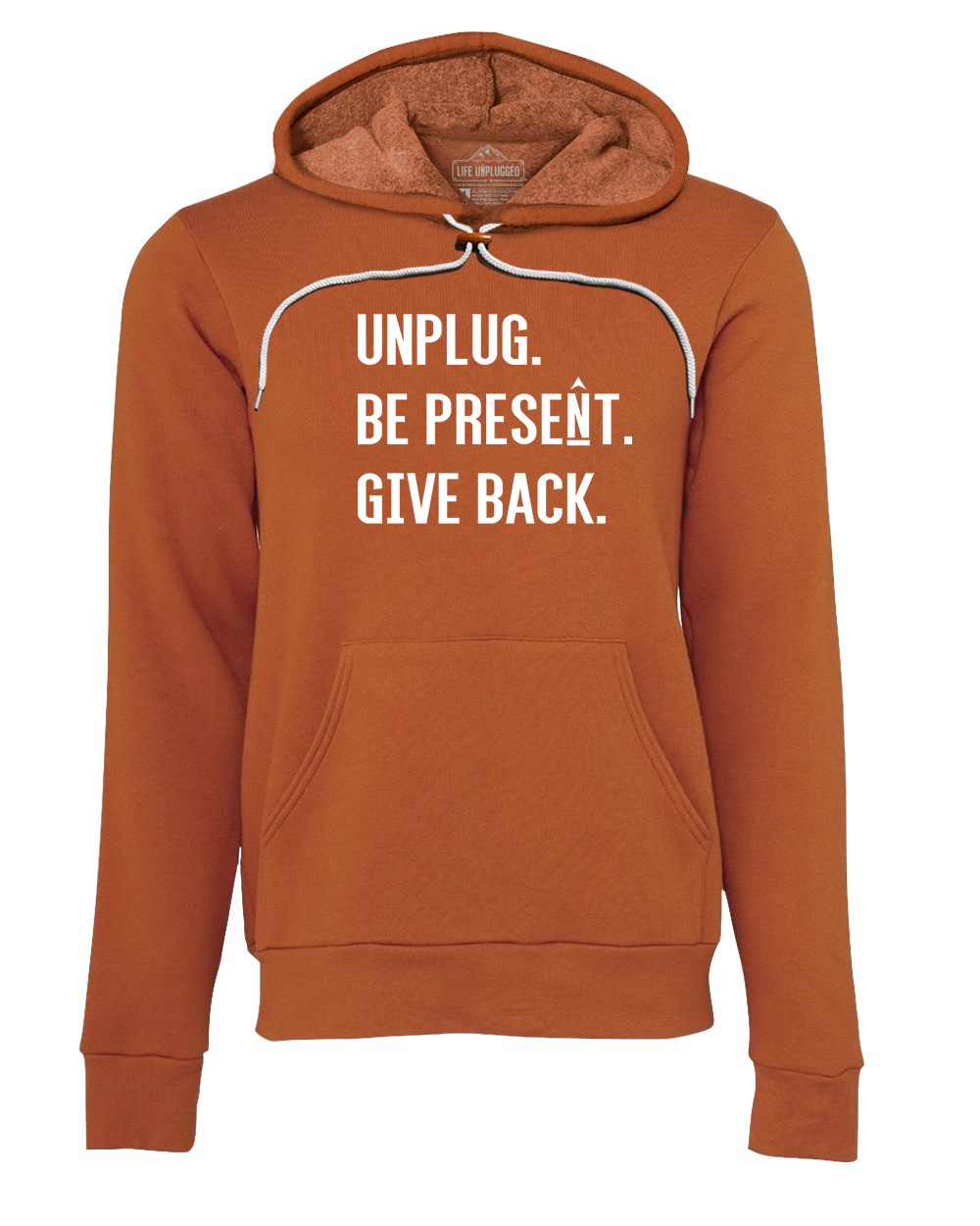 UNPLUG. BE PRESENT. GIVE BACK. Super Soft Hoodie