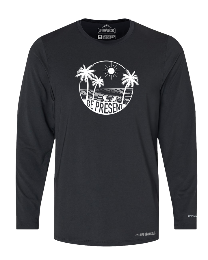 Be Present Beach Performance Long Sleeve with UPF 50+