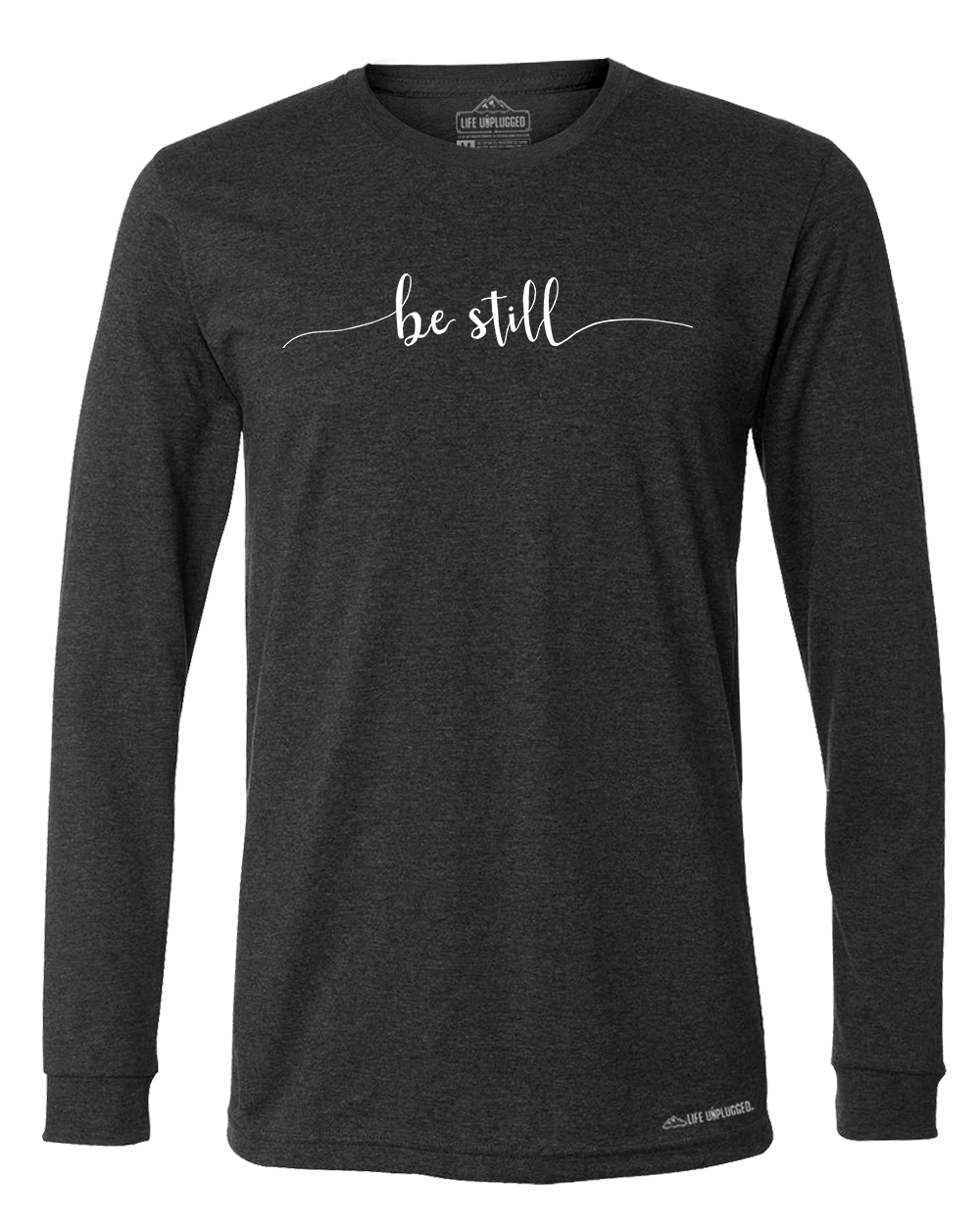 Be Still Long Sleeve T-Shirt