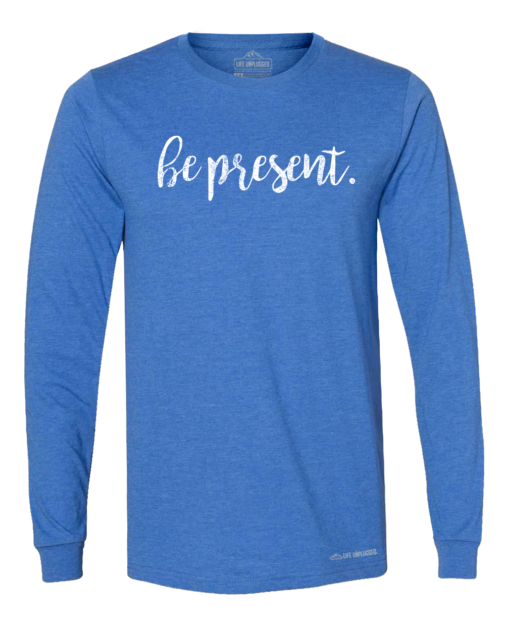 Be Present Cursive Premium Polyblend Long Sleeve T-Shirt
