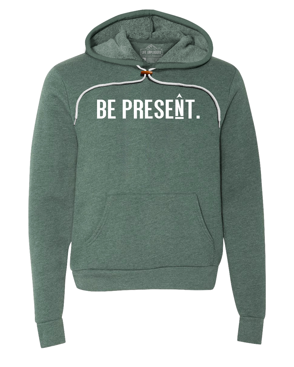 BE PRESENT. Full Chest Premium Super Soft Hooded Sweatshirt