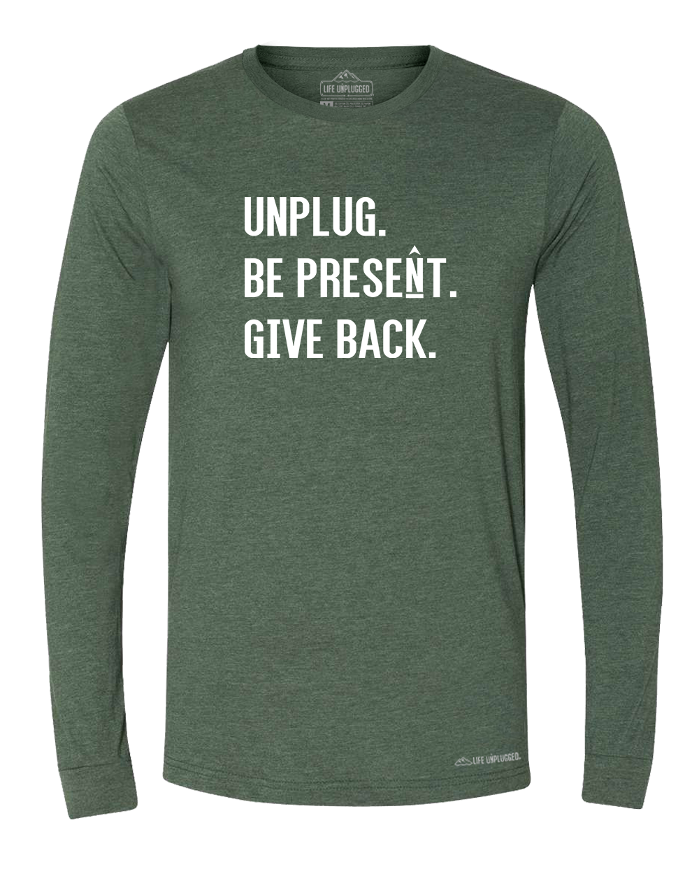 UNPLUG. BE PRESENT. GIVE BACK. Premium Polyblend Long Sleeve T-Shirt