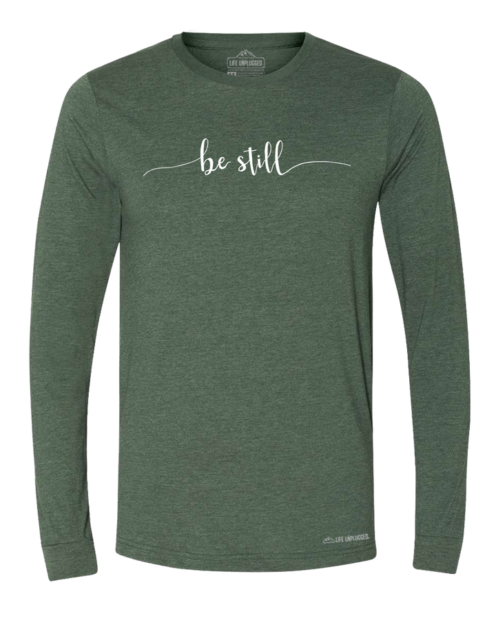 Be Still Long Sleeve T-Shirt