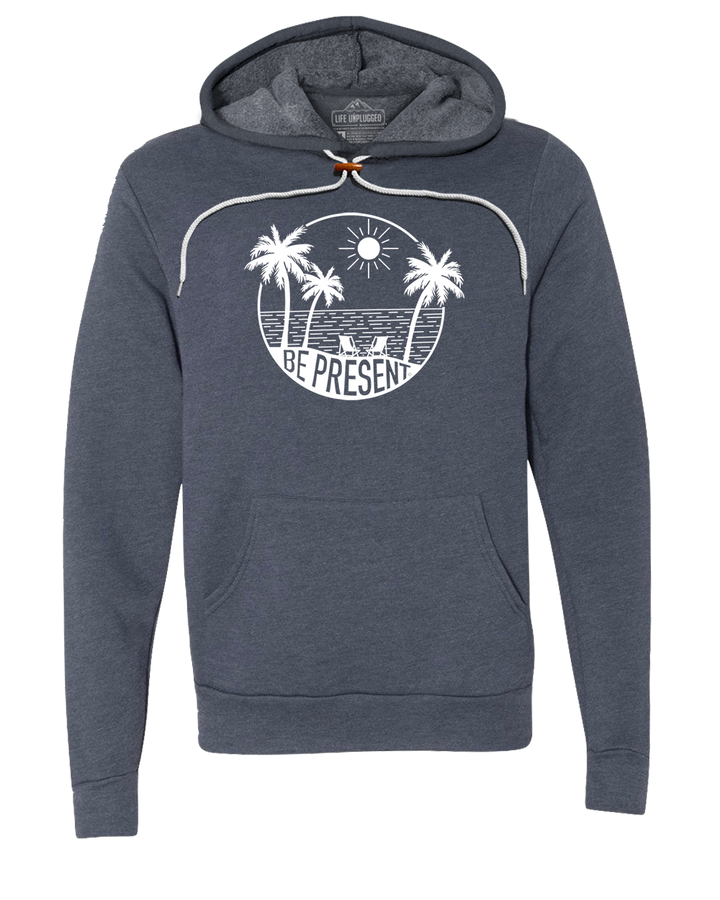 Be Present Beach Super Soft Hoodie