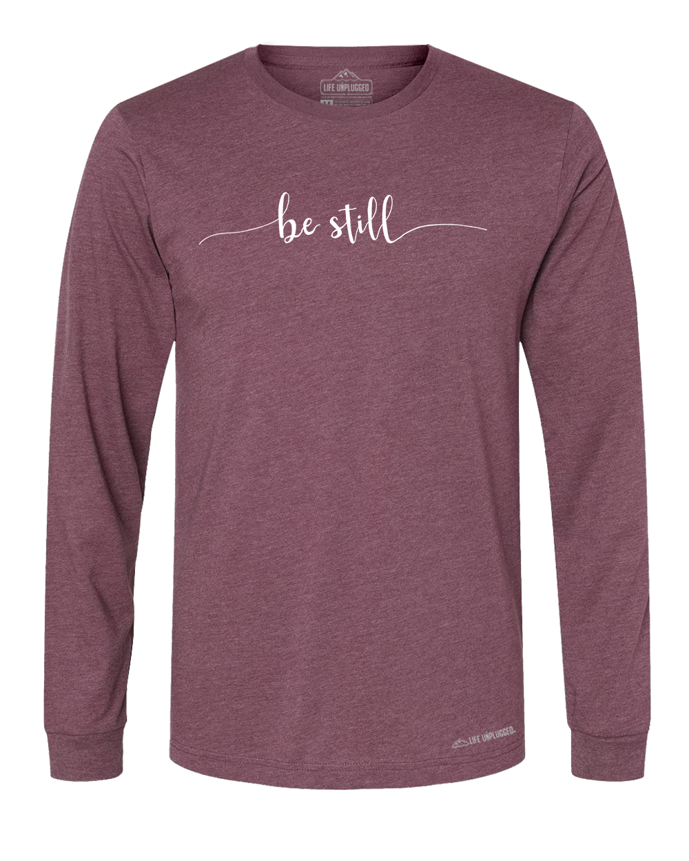 Be Still Long Sleeve T-Shirt