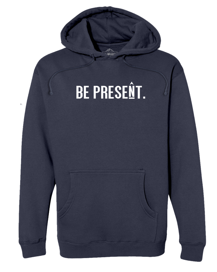 BE PRESENT. FULL CHEST Premium Heavyweight Hooded Sweatshirt