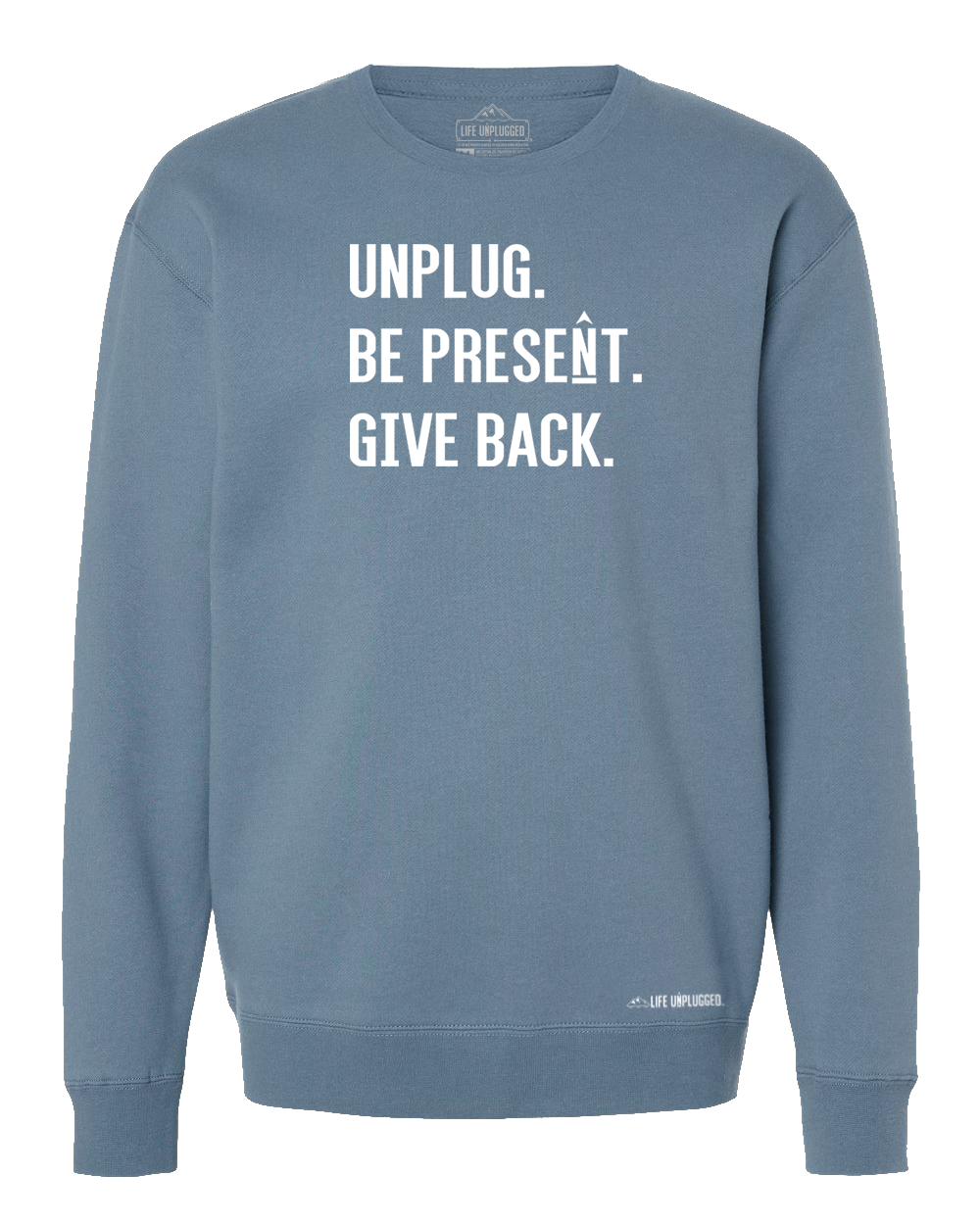 Unplug. Be Present. Give Back. Heavyweight Crewneck Sweatshirt