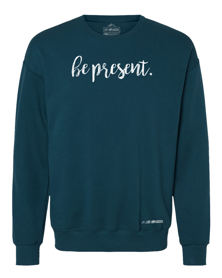 Be Present Cursive Midweight Super Soft Crewneck Sweatshirt