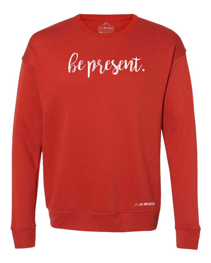 Be Present Cursive Midweight Super Soft Crewneck Sweatshirt