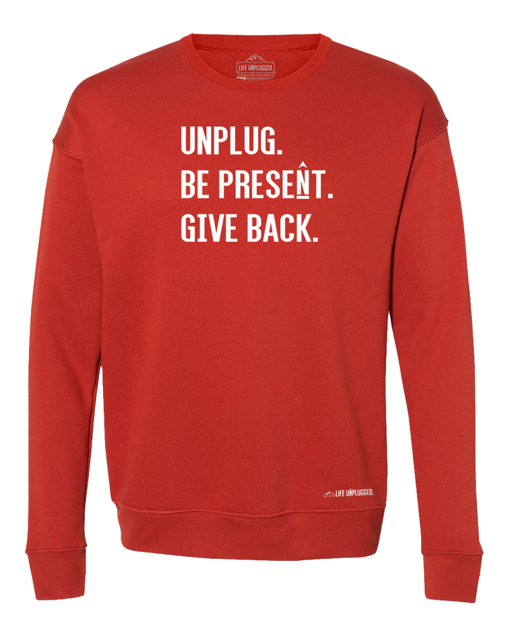 Unplug. Be Present. Give Back. Midweight Super Soft Crewneck Sweatshirt