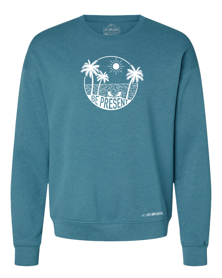 Be Present Beach Midweight Super Soft Crewneck Sweatshirt