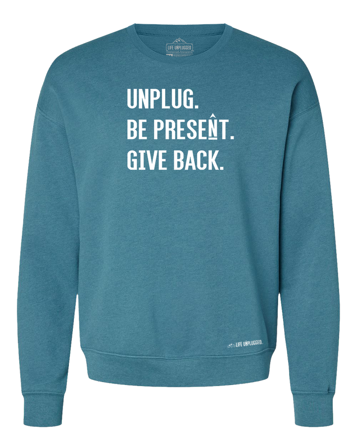 Unplug. Be Present. Give Back. Midweight Super Soft Crewneck Sweatshirt