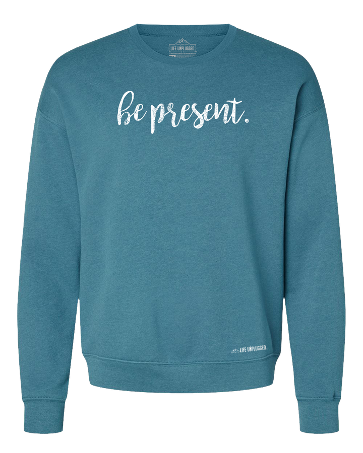 Be Present Cursive Midweight Super Soft Crewneck Sweatshirt