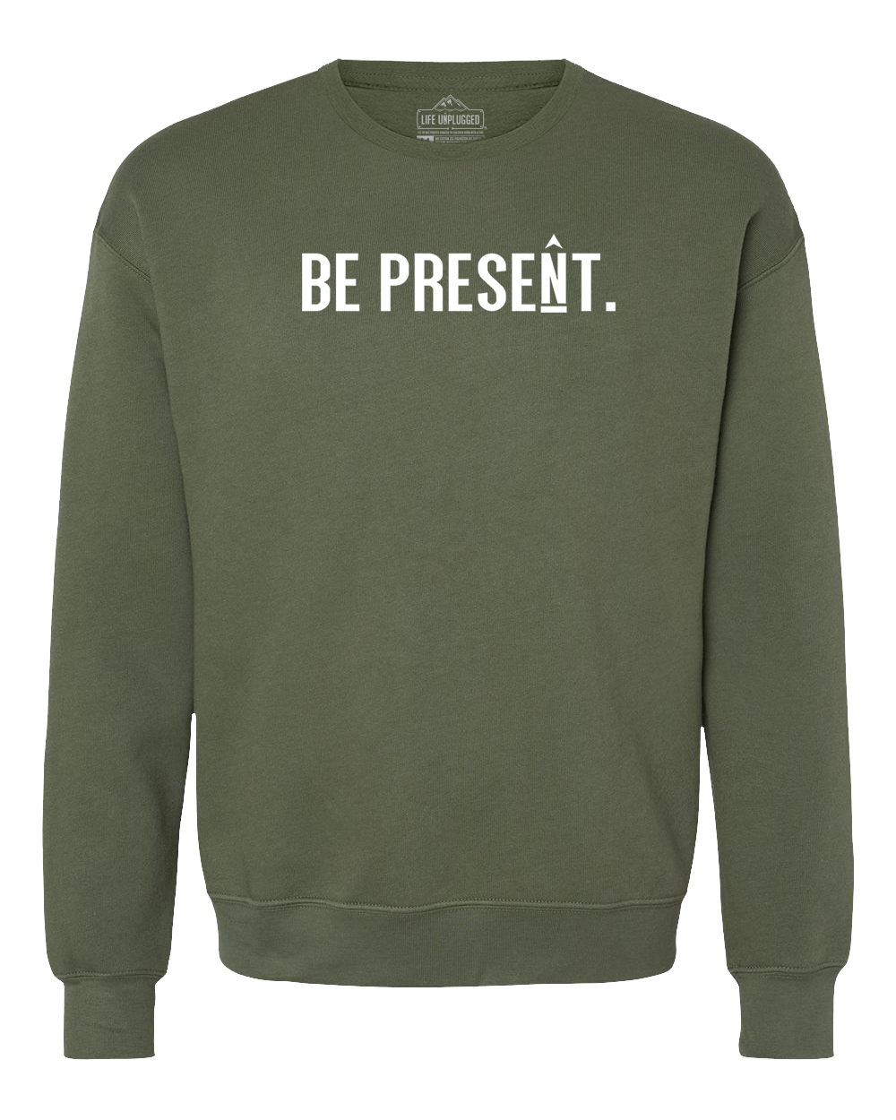 Be Present. Full Chest Midweight Super Soft Crewneck Sweatshirt