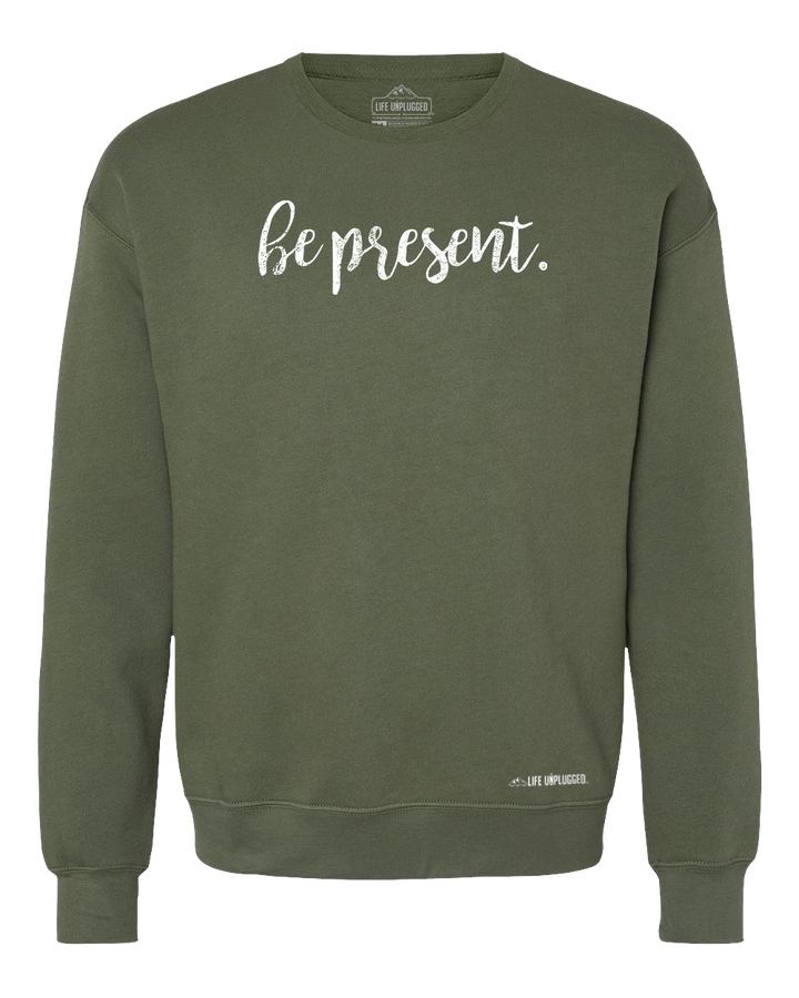 Be Present Cursive Midweight Super Soft Crewneck Sweatshirt